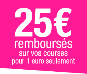 25€ remboursés sur votre commande
